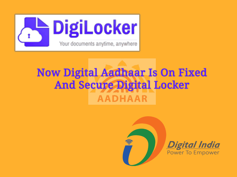 Now Digital Aadhaar Is On Fixed And Secure DigiLocker