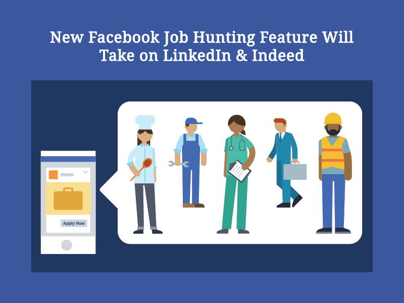 New Facebook Job Hunting Feature Will Challenge LinkedIn & Indeed