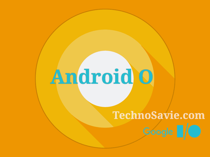 Android O: Google’s faster & quicker operating system
