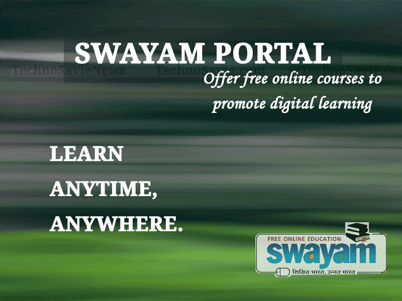 SWAYAM portal: Offer free online courses to promote digital learning
